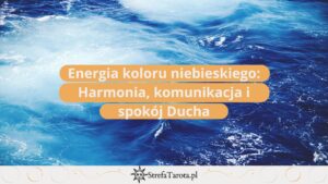 Read more about the article Energia koloru niebieskiego: Harmonia, komunikacja i spokój Ducha