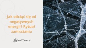 Read more about the article Jak odciąć się od negatywnych energii? Rytuał zamrażania