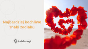 Read more about the article Najbardziej kochliwe znaki zodiaku