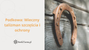 Read more about the article Podkowa: Wieczny talizman szczęścia i ochrony