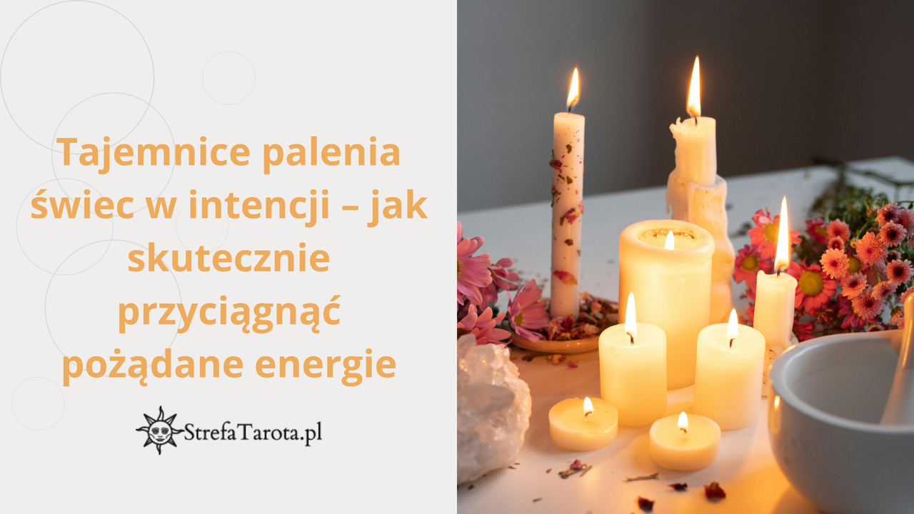 You are currently viewing Tajemnice palenia świec w intencji – jak skutecznie przyciągnąć pożądane energie