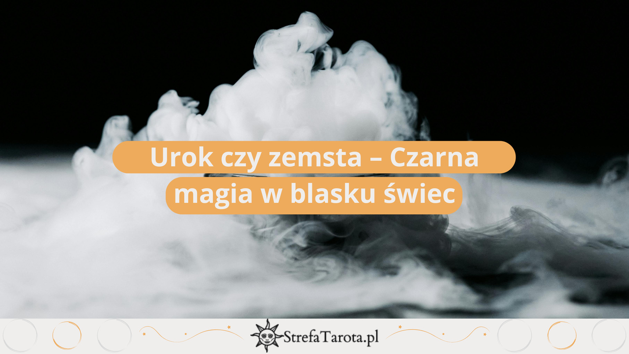 Read more about the article Urok czy zemsta – Czarna magia w blasku świec