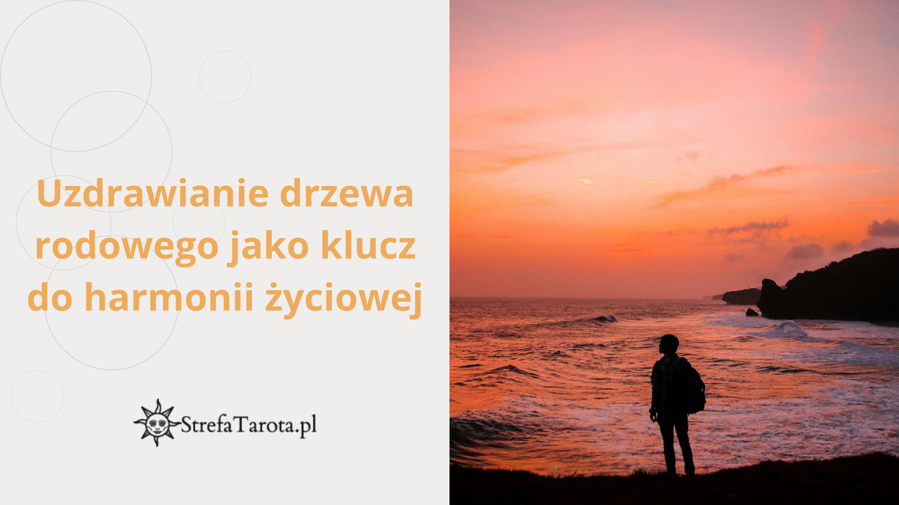 You are currently viewing Uzdrawianie drzewa rodowego jako klucz do harmonii życiowej