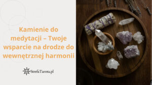 Read more about the article Kamienie do medytacji – Twoje wsparcie na drodze do wewnętrznej harmonii