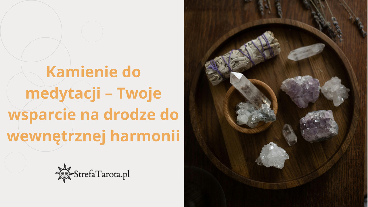 Read more about the article Kamienie do medytacji – Twoje wsparcie na drodze do wewnętrznej harmonii