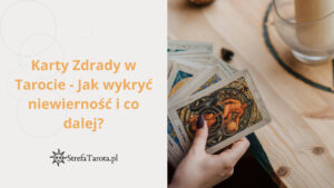 Read more about the article Karty Zdrady w Tarocie – Jak wykryć niewierność i co dalej?
