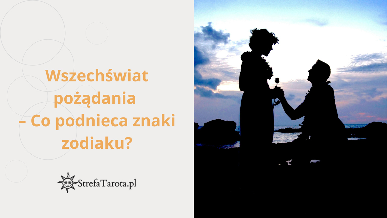 Read more about the article Wszechświat pożądania – Co podnieca znaki zodiaku?